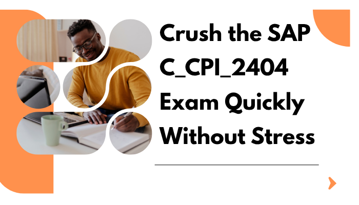 Crush-the-SAP-C_CPI_2404-Exam-Quickly-Without-Stress